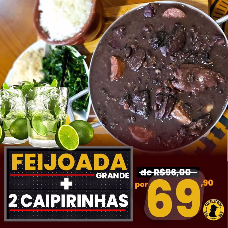 PROMOÇÃO BUCHO CHEIO - Feijoada Grande + 2 Caipirinhas no Seu Zé de R$96,00por R$69,90.
